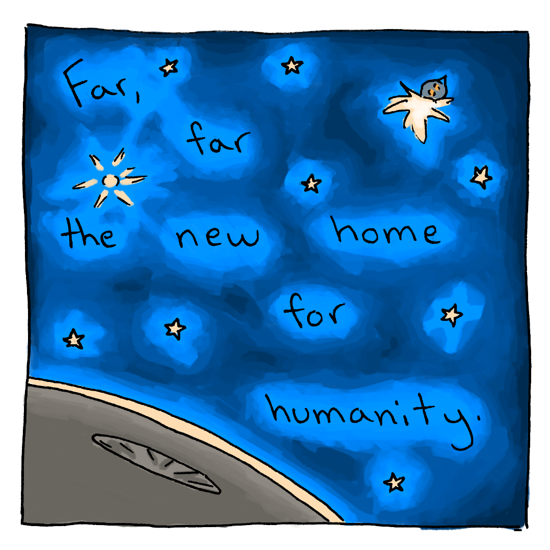 A rocket ship flies away through space. The text reads: Far, far the new home for humanity.